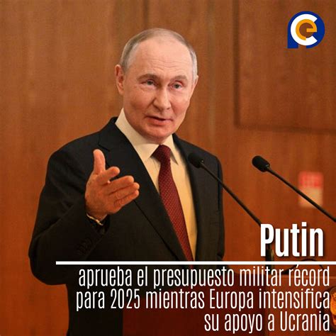 Putin aprueba el presupuesto militar récord para 2025 mientras Europa