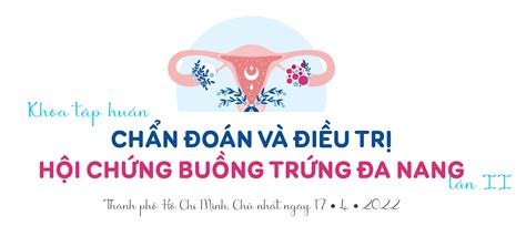 Khóa tập huấn Chẩn đoán và Điều trị Hội chứng buồng trứng đa nang PCOS