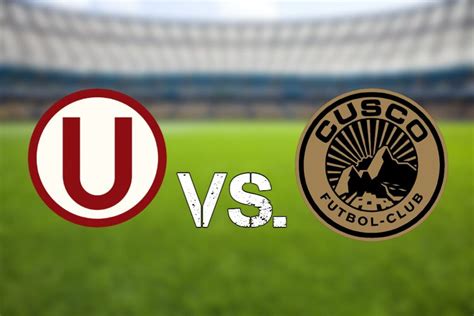 En Vivo Universitario Vs Cusco FC Hoy HSB NOTICIAS