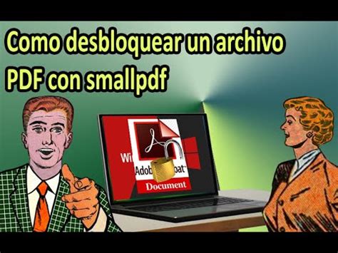 Como Desbloquear Un Archivo Pdf Con Smallpdf F Cil Youtube