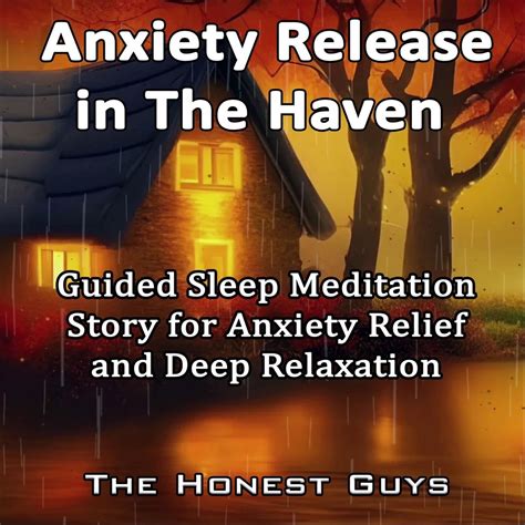 Anxiety Release In The Haven Guided Sleep Meditation Story For