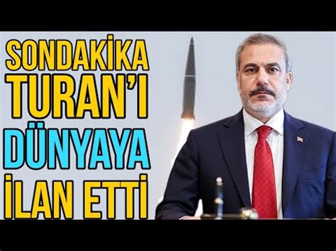 Dışişleri Bakanı Fidan dan ABD de TURAN açıklaması Türk dünyasında