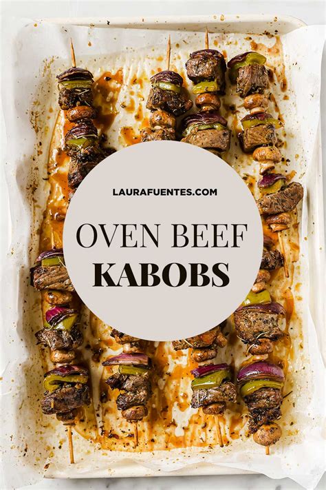 Epic Juicy Oven Beef Kabobs Laura Fuentes