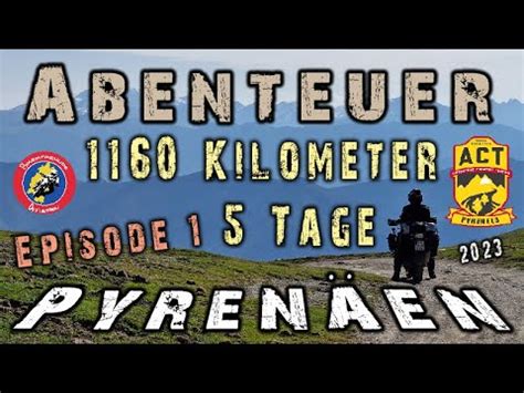 ACT Pyrenäen Episode 1 Naturschönheiten auf der 1160km langen