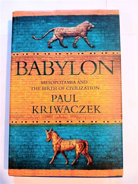 History Politics Babylon Mesopotamia And The Birth Of Civilization