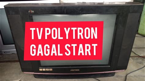 Tv Polytron U Slim Hidup Sebentar Mati Lagi YouTube