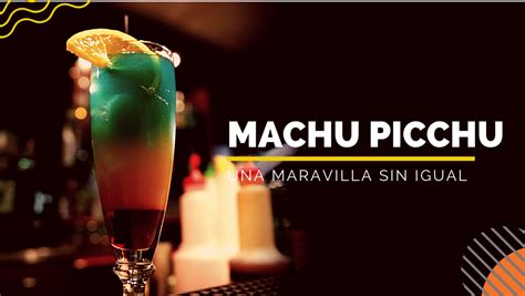 Cóctel Machu Picchu una maravilla sin igual Pisco Sotelo