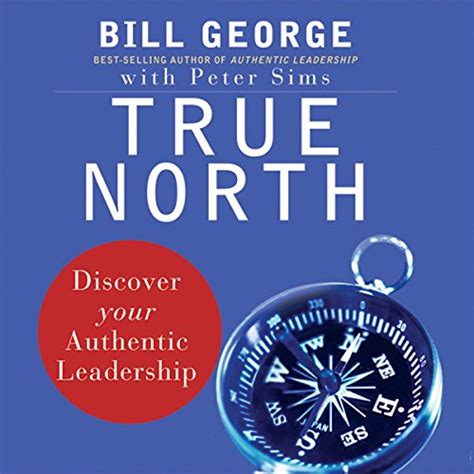 True North Discover Your Authentic Leadership Hörbuch Download Bill