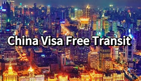 China 24 72 144 Hour Visa Free Transit Guide How To Transit In China