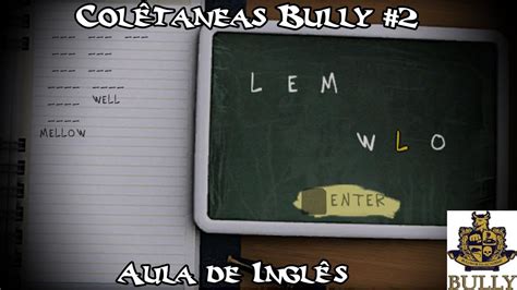 Aula De Inglês 5 Bully - 10