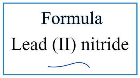 How To Write The Formula For Lead Ii Nitride Youtube