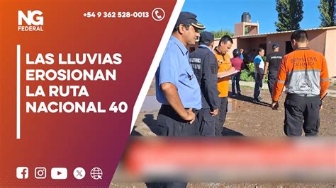 NGFEDERAL LAS LLUVIAS EROSIONAN LA RUTA NACIONAL 40 YouTube