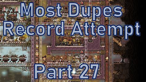 Oxygen Not Included Most Dupes Record Attempt Part Youtube