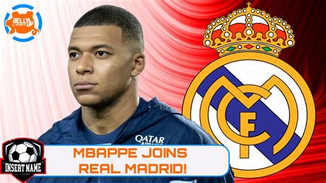 Insert Name FC Kylian Mbappe Joins Real Madrid YouTube