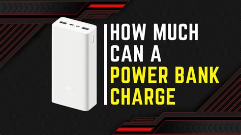 How Much Can a Power Bank Charge? - Device Wolf