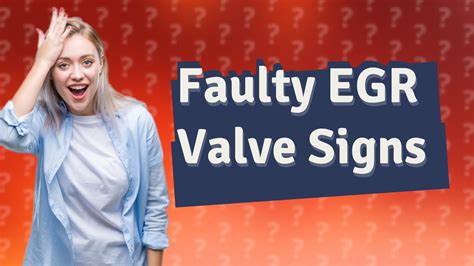 What Are Symptoms Of Bad Egr Valve Youtube