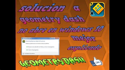 Solucion A Geometry Dash No Abre Windows Mejor Explicado Youtube