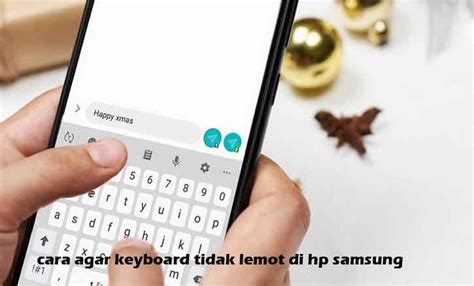 Cara Agar Keyboard Tidak Lemot Di Hp Samsung Dengan 3 Metode DARITEKNO