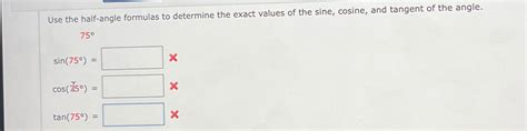 Solved Use the half-angle formulas to determine the exact | Chegg.com