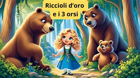 Riccioli D Oro E I Orsi Storie Per Bambini Favole Per Bambini