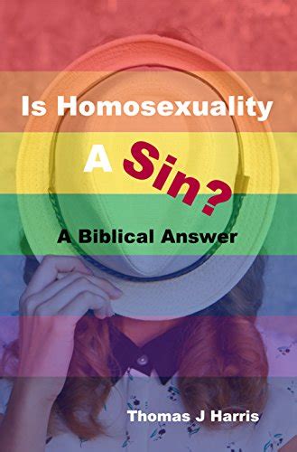 Is Homosexuality A Sin A Biblical Answer Ebook Harris