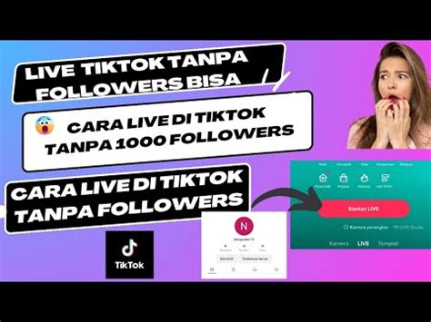 100 CARA LIVE TIKTOK TANPA 1000 FOLLOWERS CARA LIVE DI TIKTOK TANPA