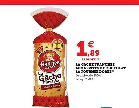 Promo La Gâche Tranchée Aux Pépites De Chocolat La Fournée Dorée chez