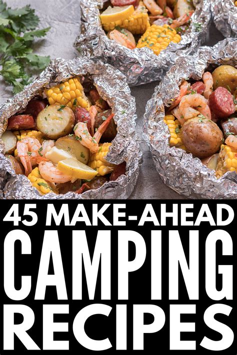 Make Ahead Camping Meals 45 Camping Recipes For Every Meal Camping Meals Camping Food Make