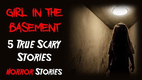 5 True Basement Scary Stories 5 Horror Stories Scary Telling Youtube