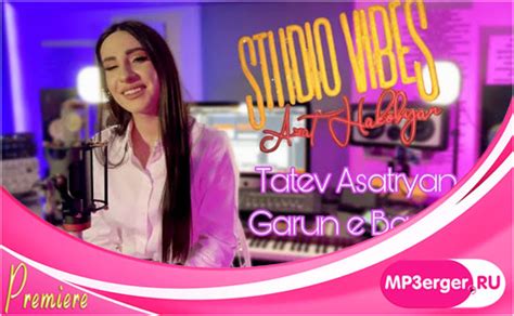 Скачать Tatev Asatryan - Garun e Bacvel (2024) mp3 песню бесплатно ...