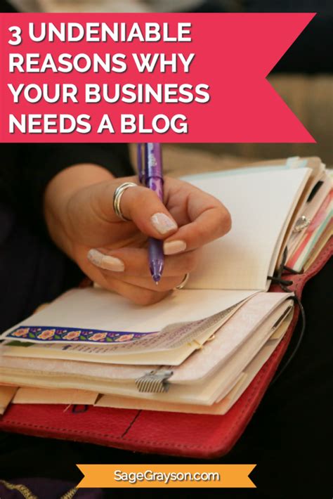 3 Undeniable Reasons Why Your Business Needs A Blog Sage Grayson