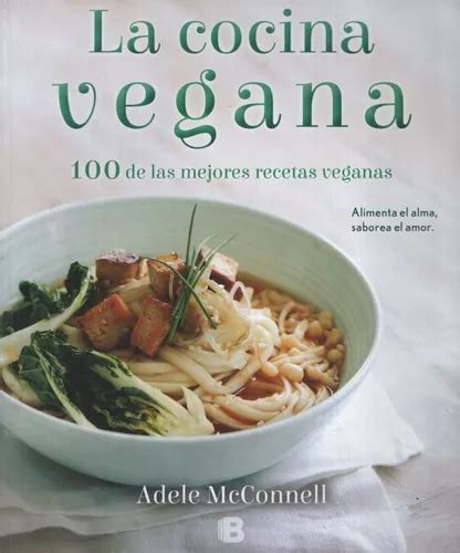 La Cocina Vegana 100 De Las Mejores Recetas Veganas Adele Mercadolibre