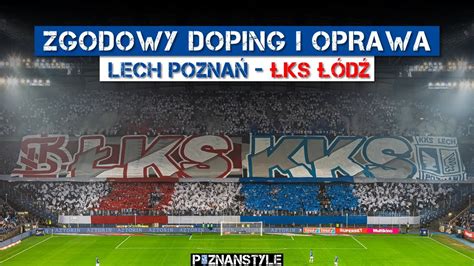 LECH POZNAŃ ŁKS ŁÓDŹ zgodowy doping i oprawa Pełny Kocioł 21 10