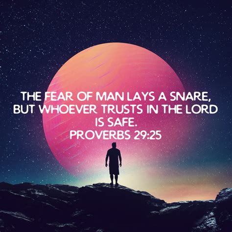 Proverbs 29 25 the fear of man lays a snare but whoever trusts in the ...