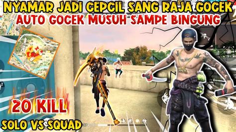 Solo Vs Squad Nyamar Jadi Cepcil Musuh Auto Bingung Kena Gocek Free