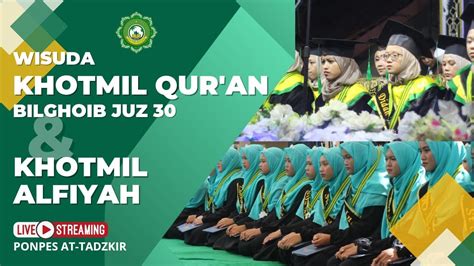 LIVE WISUDA KHOTMIL QUR AN BILGOIB JUZ 30 KHOTMIL ALFIAH PONPES AT