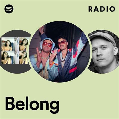 Belong Radio Playlist By Spotify Spotify