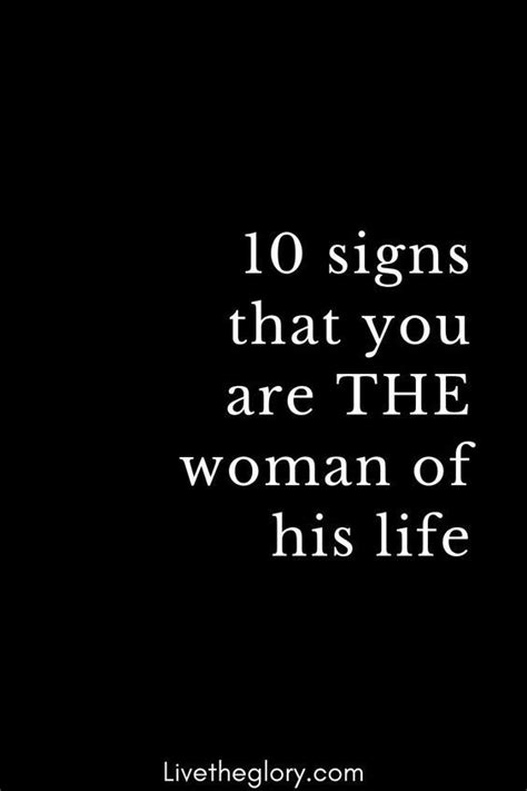 10 Signs That You Are The Woman Of His Life Real Relationship Quotes