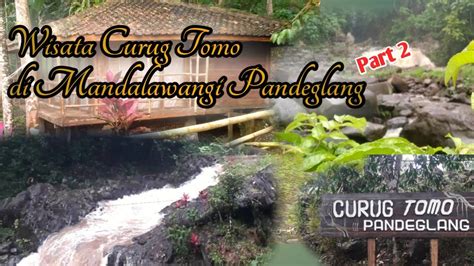 Curug Tomo Wisata Di Mandalawangi Pandeglang Banten Youtube