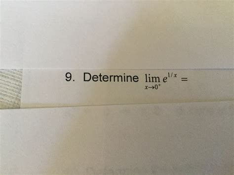 Solved Determine Lim X Rightarrow E X Chegg