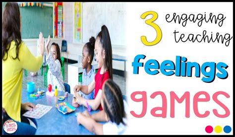 3 Engaging Teaching Feelings Games A Fresh Breath On Teaching