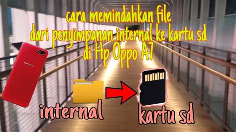 Cara Memindahkan File Dari Memori Internal Ke Kartu Sd Hp Oppo A Youtube