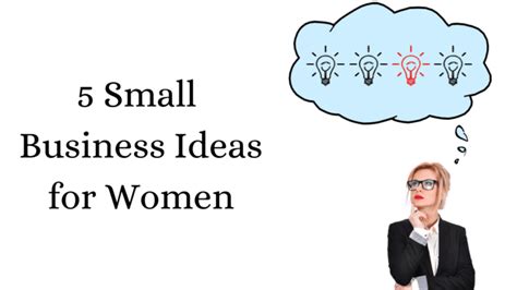 Top 5 Small Business Ideas For Women Best Business Ideas For Womens