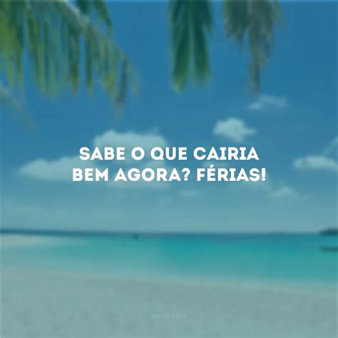 50 frases engraçadas de férias para começar o lazer bom humor