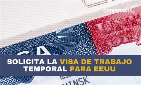 Cómo solicitar visas de trabajo temporal 2023 para EE UU Conmicelu