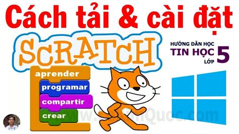 Hướng Dẫn Tải Và Cài đặt Scratch 2 Và Scratch 3 Cho Máy Tính Hệ điều