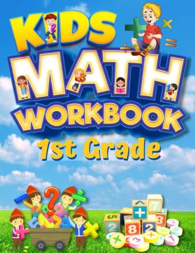 Kids Math Workbook 1st Grade: Math Workbook for Kids Ages 5-7: Counting, Ordering, Comparing ...