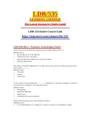 LDR 535 Wk 2 Practice Knowledge Check Doc LDR 535 LEADING CHANGE