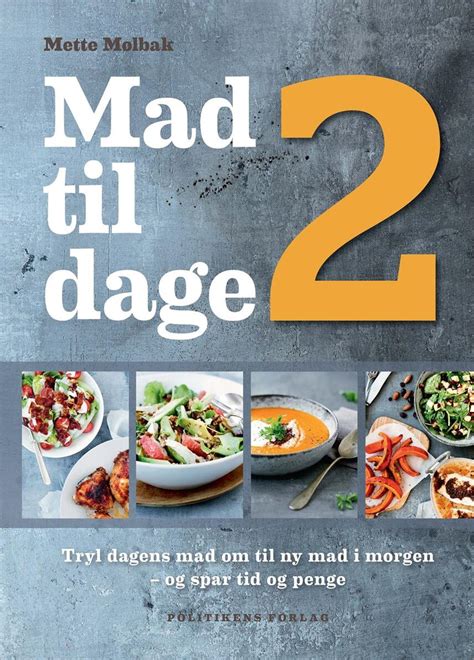 Mad Til 2 Dage Tryl Dagens Mad Om Til Ny Mad I Morgen Og Spar Tid