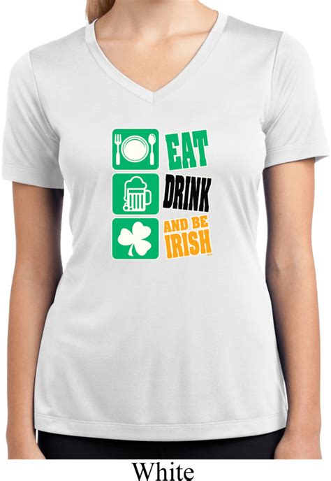 Ladies Shirt Eat Drink Be Irish Moisture Wicking V Neck Tee Eat Drink